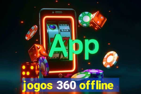 jogos 360 offline